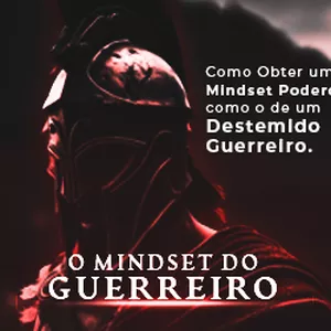Imagem de capa para o Ebook O Mindset do Guerreiro - Como Obter a Mentalidade de um Verdadeiro Vencedor