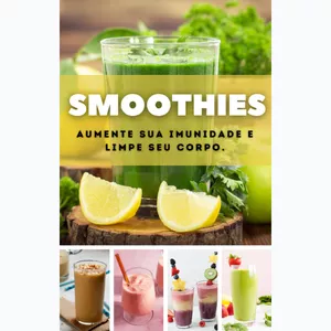 Imagem de capa para o Ebook SMOOTHIES - AUMENTE SUA IMUNIDADE E LIMPE SEU CORPO