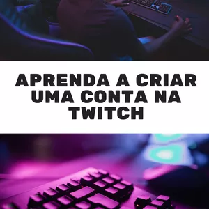 Imagem de capa para o Ebook Aprenda a criar uma conta na Twitch.