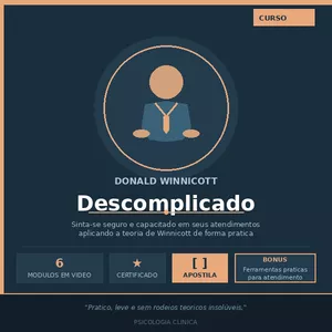 Imagem do curso DESCOMPLICANDO DONALD WINNICOTT - Da teoria à prática clínica -Compreenda os conceitos fundamentais de Donald Winnicott e conecte teoria, escuta e prática profissional.