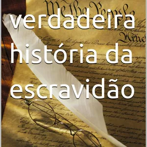 Imagem de capa para o Ebook A verdadeira história da escravidão 