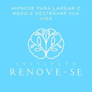 Imagem de capa para o Curso online  HIPNOSE PARA LARGAR O MEDO E DESTRAVAR SUA VIDA 