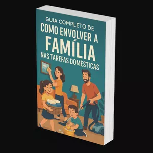 Imagem de capa para o Ebook Guia Completo de Como Envolver a Família nas Tarefas Domésticas