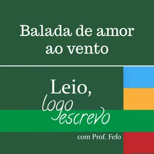 Imagem de capa para o Ebook Balada de amor ao vento (material de estudos)