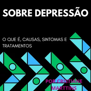 Imagem de capa para o Ebook DEPRESSÃO: O QUE É, CAUSAS, SINTOMAS E TRATAMENTOS
