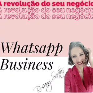 Imagem de WHATSAPP BUSINESS A REVOLUÇÃO DO SEU NEGOCIO criado por Rosany Santos Mentora de negócios na hotmart