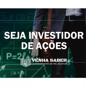 Seja Investidor de Ações da Bolsa de Valores>