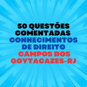 Imagem de capa para o Ebook 50 questões comentadas - CONHECIMENTOS DE DIREITO - Campo dos Goytacazes - 2023