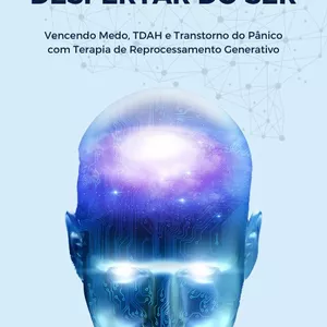 Imagem do curso Despertar do ser - Vencendo medo, TDAH, Transtorno do pânico com terapia de reprocessamento generativo