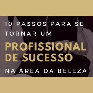 Imagem de capa para o Ebook 10 PASSOS PARA SE TORNAR UM PROFISSIONAL DE SUCESSO NA ÁREA DA BELEZA
