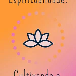 Imagem do curso Caminhos da Espiritualidade: Cultivando o Bem-Estar Interior