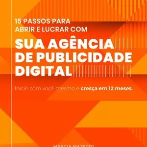 Imagem de capa para o Ebook 15 Passos Para Abrir e Lucrar Com Sua Agência de Publicidade Digital