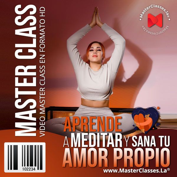 APRENDE A MEDITAR Y SANA TU AMOR PROPIO