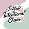The Institute of Intentional Chaos