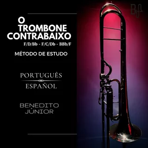 Imagem de capa para o Ebook E-book Método Completo para Trombone Contrabaixo F e BBb - Benedito Júnior