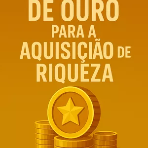 Imagem de capa para o Ebook As Regras de Ouro para Adquirir Riqueza