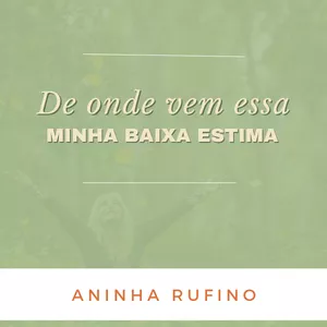 Imagem de capa para o Ebook Ebook - De onde vem essa minha baixa estima