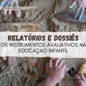 Imagem do curso RELATÓRIOS E DOSSIÊS - INSTRUMENTOS AVALIATIVOS NA EDUCAÇÃO INFANTIL