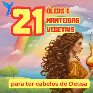 Imagem de capa para o Ebook 21 Óleos e Manteigas Vegetais para ter cabelos de Deusa