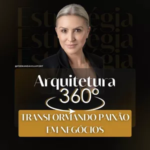 Imagem de capa para o Curso online ARQUITETURA 360° | TRANSFORMANDO PAIXÃO EM NEGÓCIOS