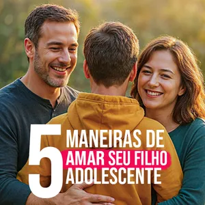 Imagem de capa para o Curso online 5 Maneiras de Amar Seu Filho Adolescente