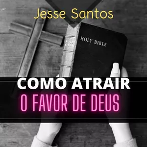 Imagem de capa para o Ebook COMO ATRAIR O FAVOR DE DEUS