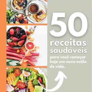 Imagem de capa para o Ebook 50 Receitas Saudáveis Para Você Começar Hoje Um Novo Estilo de Vida