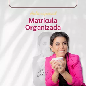 Imagem do curso CURSO MATRÍCULA ORGANIZADA