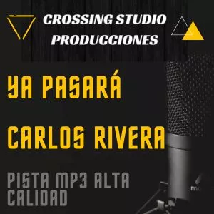 Imagen de portada para Curso online YA PASARÁ - CARLOS RIVERA / PISTA MP3 PARA CANTANTES - CROSSING STUDIO