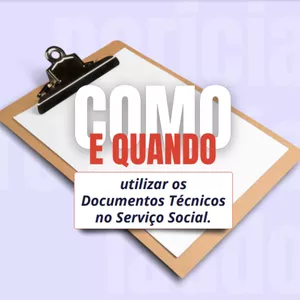 Imagem de capa para o Ebook Como e Quando utilizar os Documentos Técnicos no Serviço Social