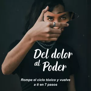 Imagen de portada para Ebook Del dolor al poder: rompe el ciclo tóxico y vuelve a ti en 7 pasos