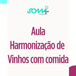 Curso Aula de Harmonização de Vinhos com comida - Universidade Soma