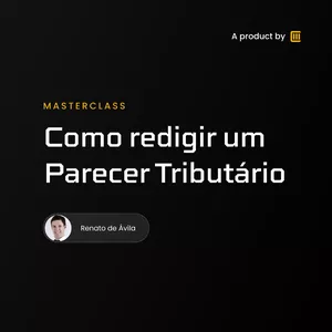 Imagem de capa para o Curso online Masterclass Como Redigir um Parecer Tributário