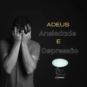 Imagem de capa para o Ebook Adeus Ansiedade e Depressão 