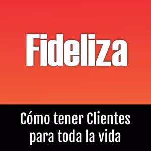 Imagen de portada para Ebook Fideliza! Cómo tener clientes para toda la vida