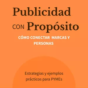 Imagen de portada para Ebook Publicidad con propósito, cómo conectar marcas y personas | Estrategias y ejemplos prácticos para Pymes