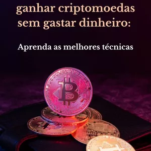 Imagem de capa para o Ebook O segredo para ganhar criptomoedas sem gastar dinheiro: Aprenda as melhores técnicas