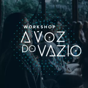 Imagem de capa para o Evento presencial Workshop | A Voz do Vazio 