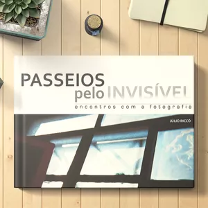 Imagem de capa para o Ebook Passeio pelo Invisível: encontros com a fotografia