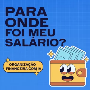 Imagem do curso Para Onde Foi Meu Salário? — Organização Financeira com IA