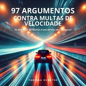 Imagem de capa para o Ebook eBook 97 Argumentos Contra Multa de Velocidade