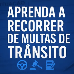 Imagem de capa para o Curso online Aprenda a recorrer de multas de trânsito, evitar pontos na sua CNH e economizar - Mesmo Sem Saber Nada sobre Direito de Trânsito