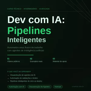 Imagem do curso Dev com IA: Monte Pipelines Inteligentes e Automatize Qualquer Fluxo