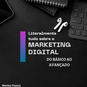 Imagem de capa para o Ebook Literalmente TUDO sobre o MARKETING DIGITAL