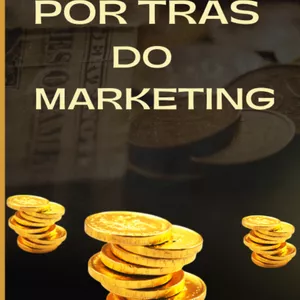 Imagem de capa para o Ebook POR TRÁS DO MARKETING 