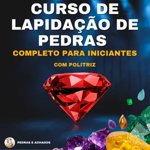 Curso CURSO DE LAPIDAÇAO JAIR MONTEIRO PEDRAS E ACHADOS  com politriz curso basico+Avançado
