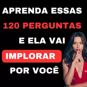 Imagem de capa para o Ebook Aprenda com essas 120 perguntas ela vai implorar por vc  