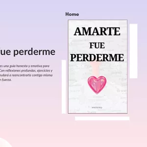 Imagen de portada para Ebook Amarte fue perderme: Guía para sanar un desamor y reencontrarte contigo