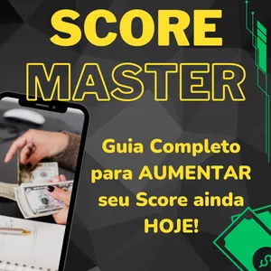 Curso Score Master - Aumente seu Score: Guia Completo para Melhorar sua Pontuação de Crédito