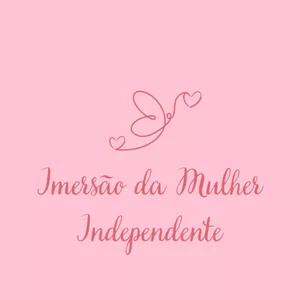 Imagem de capa para o Curso online Imersão da Mulher Independente